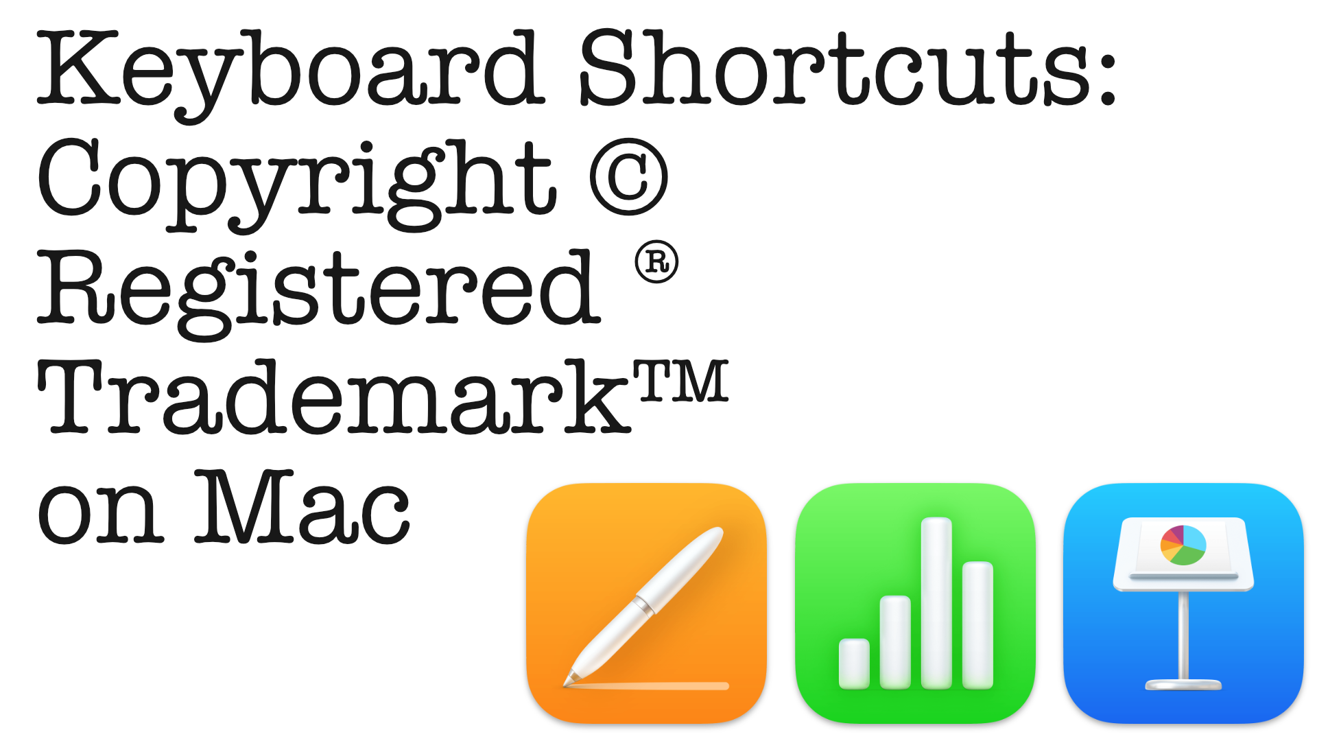 Keyboard Shortcuts: Copyright, Registered, and Trademark Symbols