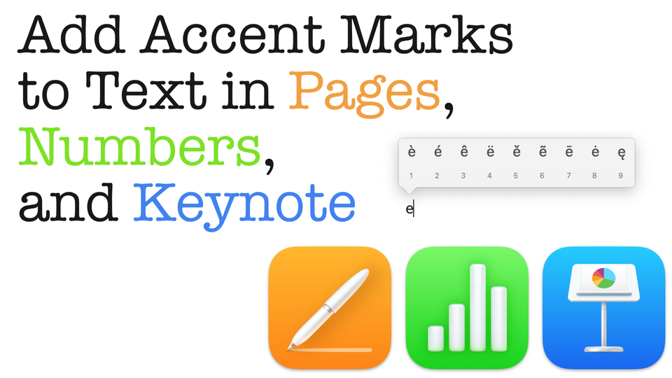 Add Accent Makes to Text in Pages, Numbers, and Keynote